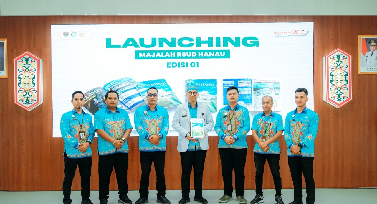 Majalah Perdana RSUD Hanau Resmi Terbit, Usung Semangat Transformasi Pelayanan Kesehatan
